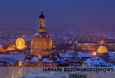 DREZNO - JARMARK BOŻONARODZENIOWY (2 dni)