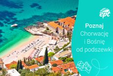 DALMACJA: DUBROWNIK, MEDJUGORJE, MOSTAR I RELAKS W OREBIĆU