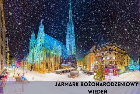 WIEDEŃ - JARMARK BOŻONARODZENIOWY (2 dni) WIEDEŃ - JARMARK BOŻONARODZENIOWY (2 dni)