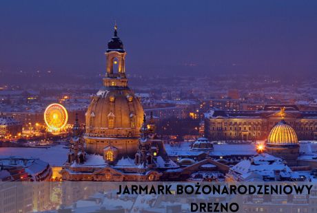 DREZNO - JARMARK BOŻONARODZENIOWY (2 dni) DREZNO - JARMARK BOŻONARODZENIOWY (2 dni)