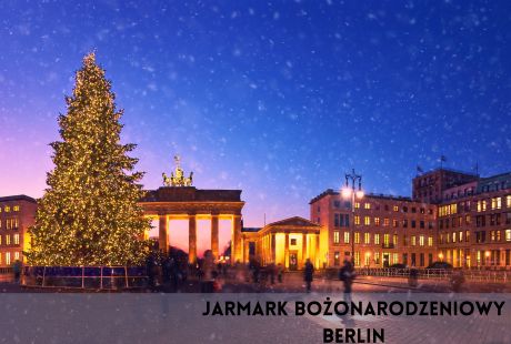 BERLIN - JARMARK BOŻONARODZENIOWY (2 dni) BERLIN - JARMARK BOŻONARODZENIOWY (2 dni)