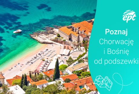 DALMACJA: DUBROWNIK, MEDJUGORJE, MOSTAR I RELAKS W OREBIĆU